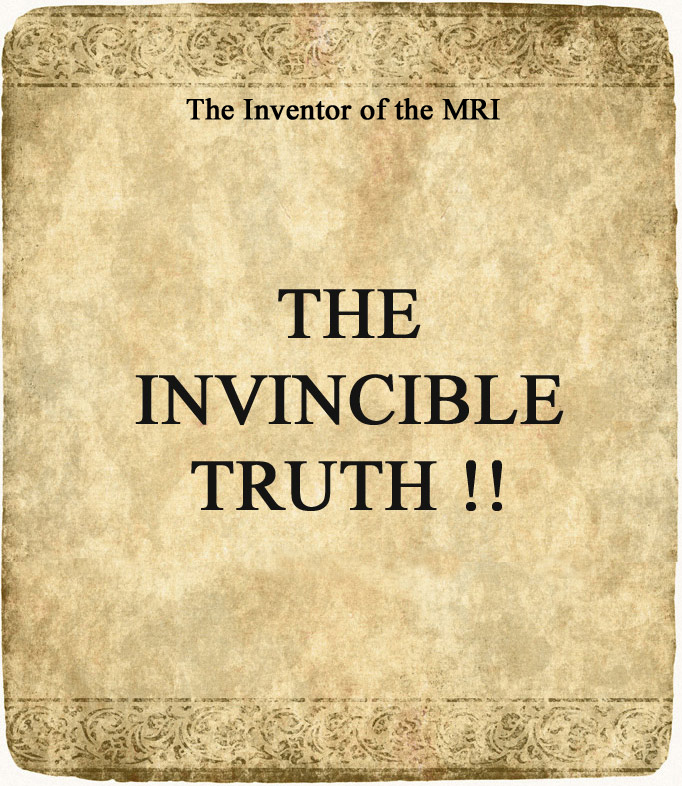 The Invincible Truth, the inventor of the mri