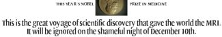 This is the great voyage of scientific discovery that gave the world the MRI. It will be ignored on the shameful night of December 10th.