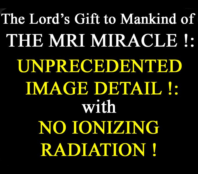 The Lord's Gift to Mankind of the MRI Miracle